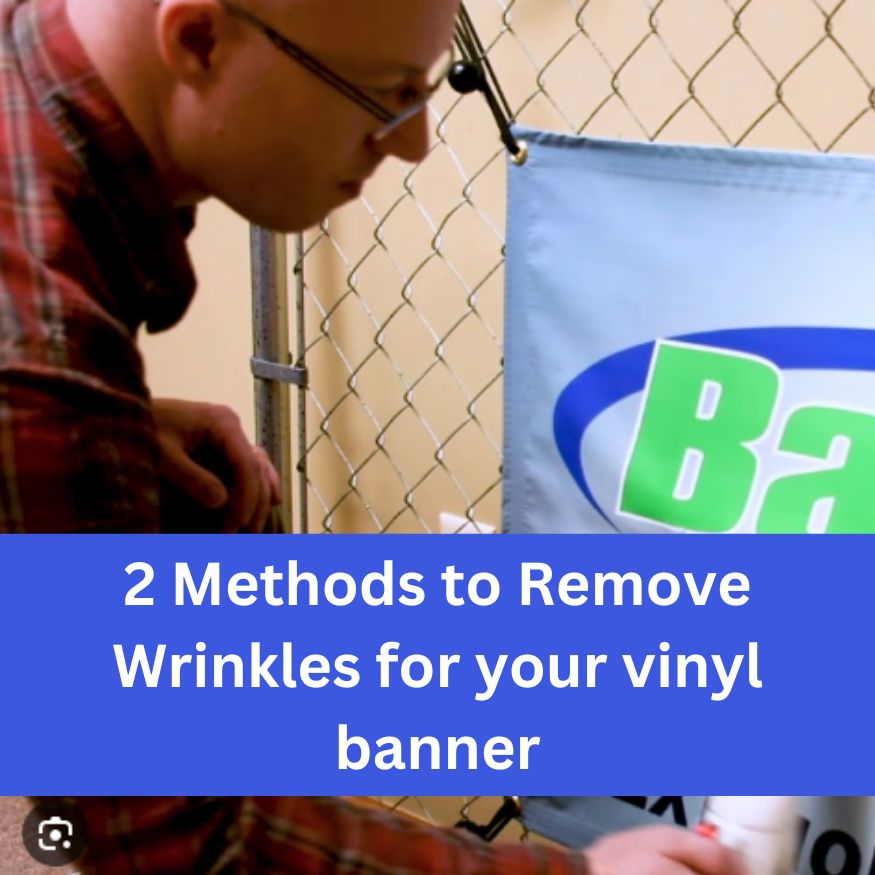 2 Methods to Remove Wrinkles for your vinyl banner